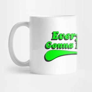 Everything's Gonna Be Alright! Green Mug